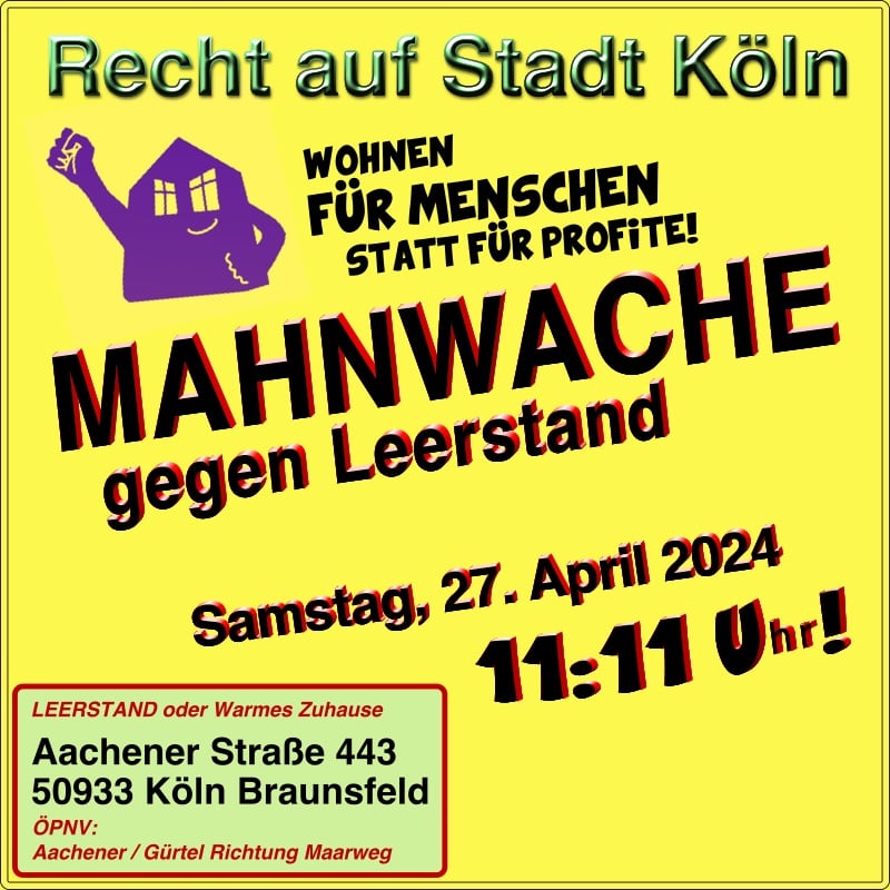 Einladung-Bildchen zur Mahnwache gegen Leerstand in der Aachener Straße 443 am 27.04.2024 um 11:11 Uhr.